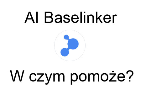 📣 Nowe funkcje AI w Baselinkerze! 🚀